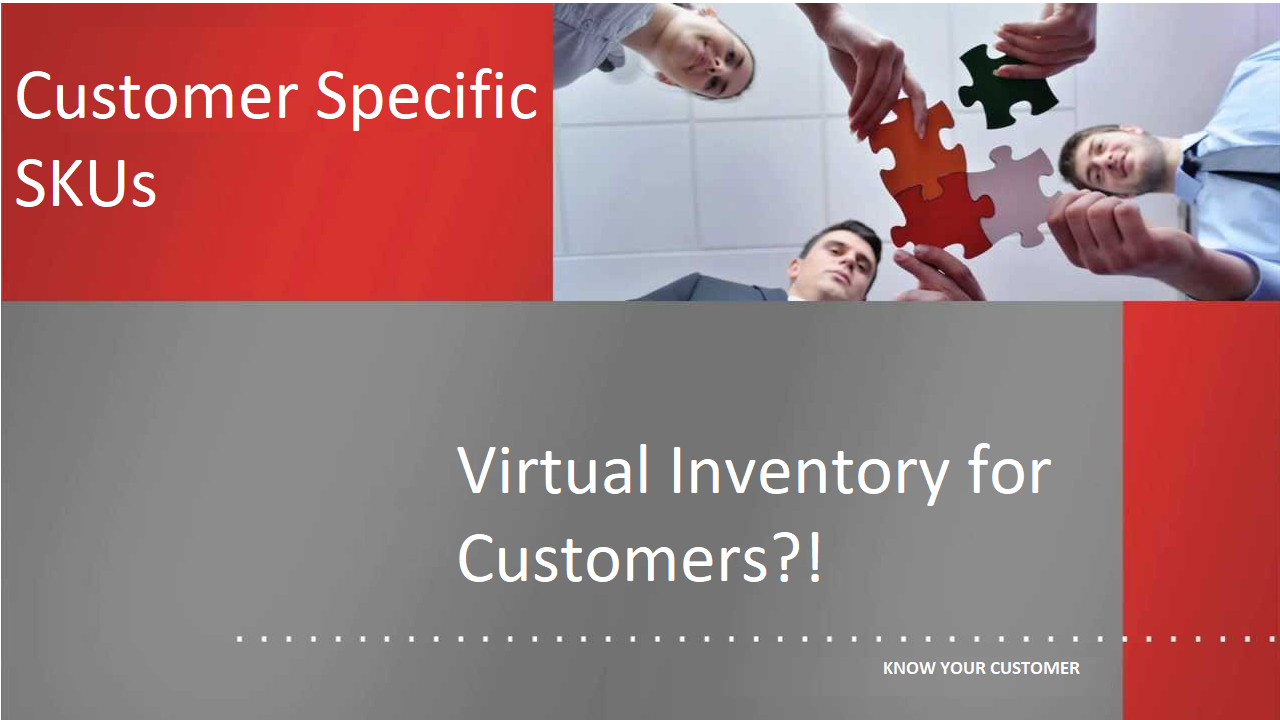 Customer-Specific SKUs Versus Virtual Warehouse